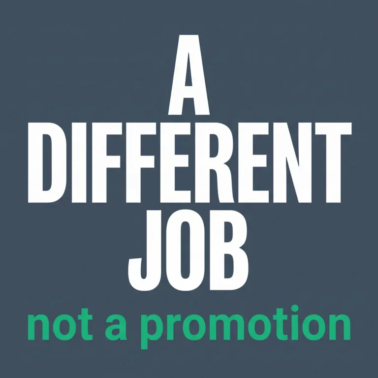 Title card reading "A different job, not a promotion."